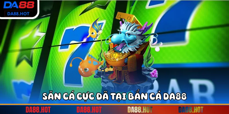 Săn cá cực đã với đồ họa đại dương sống động tại Bắn cá DA88