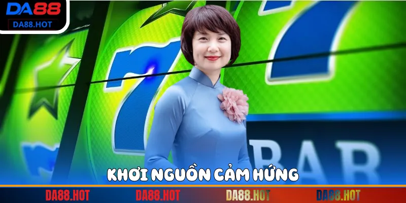 Khơi nguồn cảm hứng