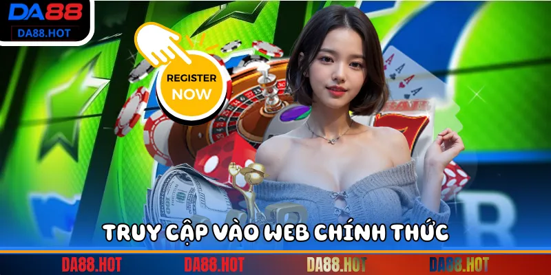 Truy cập vào web chính thức